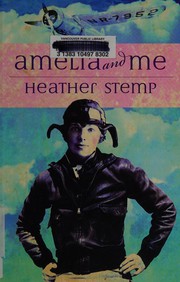 Cover of Amelia and Me by Heather Stemp