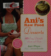 Front cover of Ani's raw food desserts by Ani Phyo