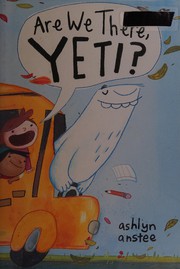 Cover of Are we there, Yeti? by Ashlyn Anstee