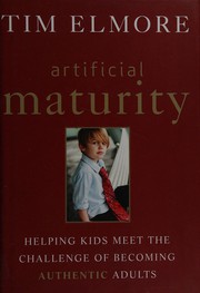 Cover of Artificial maturity by Tim Elmore