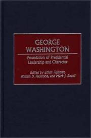 Cover of George Washington, foundation of presidential leadership and character by Ethan M. Fishman