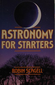 Cover of Astronomy for starters by Robin Scagell