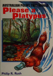 Front cover of Australian poems that would please a platypus by Philip R. Rush