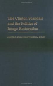 Front cover of The Clinton scandals and the politics of image restoration by Joseph R. Blaney