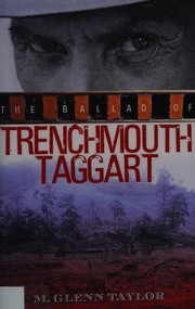 Front cover of The ballad of Trenchmouth Taggart by M. Glenn Taylor