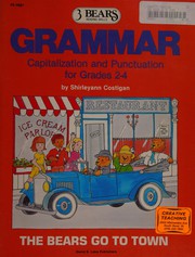 Cover of The bears go to town: Grammar by Shirleyann Costigan