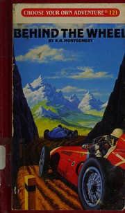 Front cover of Choose Your Own Adventure - Behind the Wheel by R. A. Montgomery