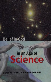 Front cover of Belief in God in an age of science by J. C. Polkinghorne