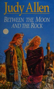 Front cover of Between the moon and the rock by Judy Allen