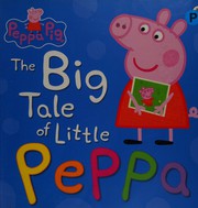 Front cover of Big Tale of Little Peppa by Peppa Pig Staff