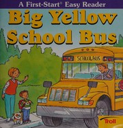 Cover of Big yellow school bus by Janet Palazzo-Craig