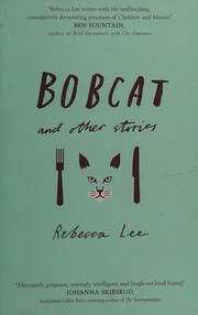 Front cover of Bobcat and other stories by Rebecca Lee