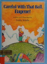 Cover of Careful with that ball, Eugene! by Tohby Riddle
