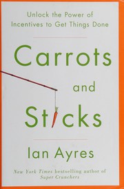 Front cover of Carrots and Sticks by Ian Ayres