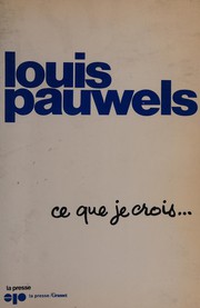 Front cover of Ce que je crois by Pauwels, Louis