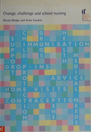 Front cover of Change, Challenge and School Nursing by Nicola Madge