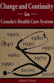 Front cover of Change and continuity in Canada's health care system by Aleck Samuel Ostry