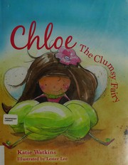 Front cover of Chloe, the clumsy fairy by Watkins, Katie (Children's author)