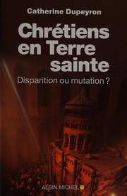 Cover of Chrétiens en terre sainte by Catherine Dupeyron