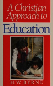 Cover of A Christian approach to education by Herbert W. Byrne