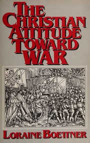 Front cover of The Christian attitude toward war by Loraine Boettner