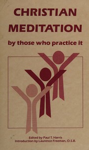 Front cover of Christian meditation by those who practice it by Paul T. Harris
