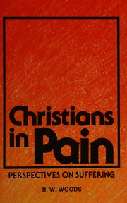 Front cover of Christians in pain by B. W. Woods