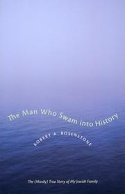 Front cover of The Man Who Swam into History by Robert A. Rosenstone