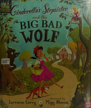 Front cover of Cinderella's stepsister and the big bad wolf by Lorraine Carey