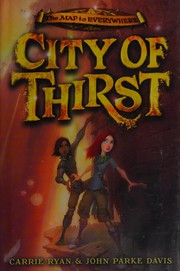 Front cover of City of thirst by Carrie Ryan