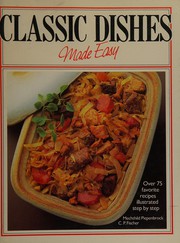Cover of Classic dishes made easy by Mechthild Piepenbrock