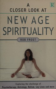 Front cover of A Closer Look at New Age Spirituality by Rob Frost