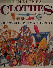 Cover of Clothes for Work, Play and Display by Jacqueline Morley