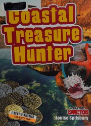 Front cover of Coastal treasure hunter by Louise Spilsbury