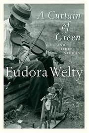 Front cover of Curtain of green and other stories by Eudora Welty