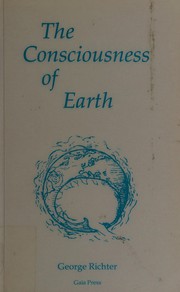 Front cover of The consciousness of Earth by George Richter