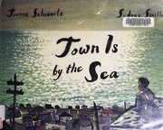 Front cover of Town Is by the Sea by Joanne Schwartz