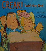Cover of Creak! said the bed by Phyllis Root