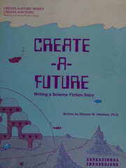 Front cover of Create-a-future (Create-a-story series) by Eleanor W Hoomes