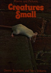 Cover of Creatures small by Dennis Saunders