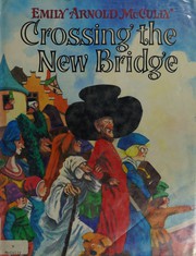 Cover of Crossing the new bridge by Emily Arnold McCully