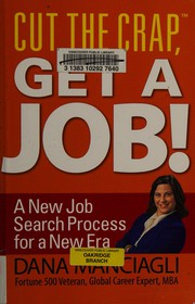 Front cover of Cut the crap, get a job! by Dana Manciagli
