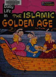 Front cover of Daily Life in the Islamic Golden Age by Don Nardo