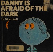 Front cover of Danny Is Afraid of the Dark (Nigel Snell Books) by Nigel Snell