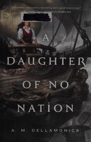 Front cover of A daughter of no nation by A. M. Dellamonica