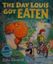 Cover of Day Louis Got Eaten by John Fardell