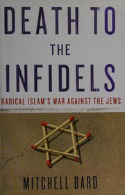 Front cover of Death to the infidels by Mitchell Geoffrey Bard