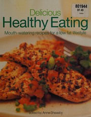 Front cover of Delicious Healthy Eating by Anne Sheasby