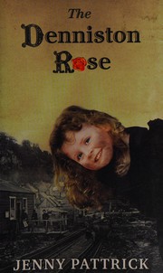 Front cover of The Denniston Rose by Jenny Pattrick