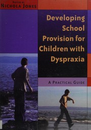 Front cover of Developing school provision for children with dyspraxia by Nichola Jones